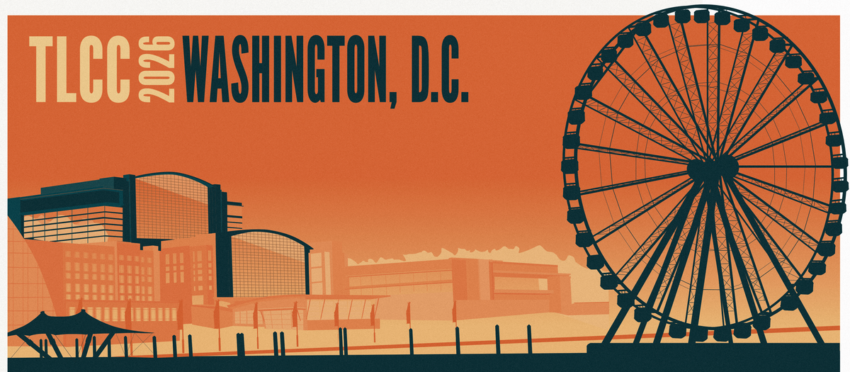 A landscape image with bright orange, gradiated background features big, bold, pale yellow text that reads "TLCC 2026" followed by "Washington, D.C." in black. Below this, a stylised illustration, in shades of orange and dark grey, of the conference venue, the Gaylord, and the big wheel that make up the National Harborarbor skyline.